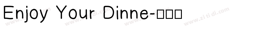 Enjoy Your Dinne字体转换